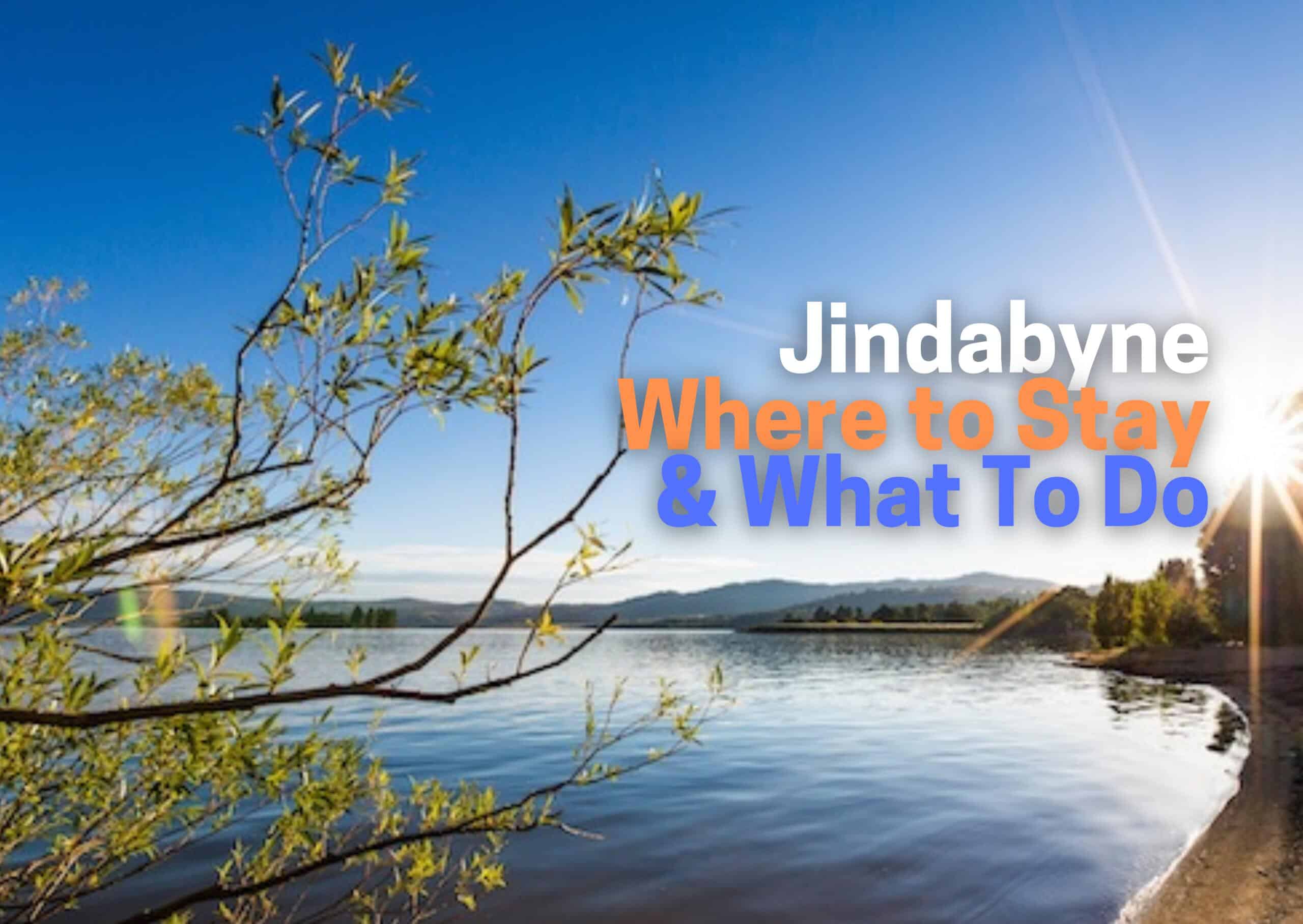 Jindabyne Where to Stay and What to Do